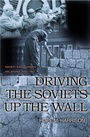 Cover: Driving the Soviets up the Wall - Princeton University Press