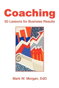 Abbildung von: Coaching: 50 Lessons for Business Results - AuthorHouse