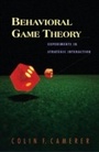 Cover: Behavioral Game Theory - Princeton University Press