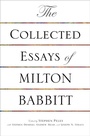 Cover: The Collected Essays of Milton Babbitt - Princeton University Press