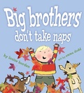 Cover: Big Brothers Don't Take Naps - Margaret K. McElderry Books