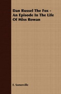 Cover: Dan Russel The Fox - An Episode In The Life Of Miss Rowan - Read Books