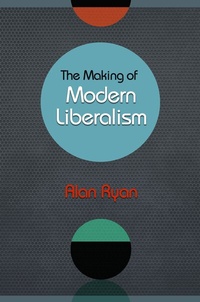 Enlarge image Cover: The Making of Modern Liberalism - Princeton University Press