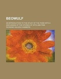 Cover: Beowulf; An Introduction to the Study of the Poem with a Discussion of the Stories of Offa and Finn - Rarebooksclub.com