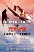 Cover: Democracy and Terrorism: A Vision of the Future - AuthorHouse