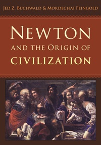 Enlarge image Cover: Newton and the Origin of Civilization - Princeton University Press