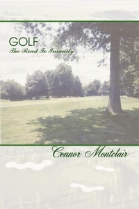 Abbildung von: Golf - The Road To Insanity - AuthorHouse