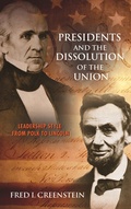 Cover: Presidents and the Dissolution of the Union - Princeton University Press