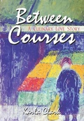Cover: Between Courses: A Culinary Love Story - AuthorHouse