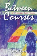 Cover: Between Courses: A Culinary Love Story - AuthorHouse
