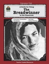 Enlarge image Cover: A Guide for Using the Breadwinner in the Classroom - Teacher Created Materials, Inc