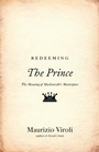 Cover: Redeeming The Prince - Princeton University Press