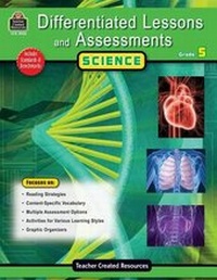 Enlarge image Cover: Differentiated Lessons & Assessments: Science Grade 5 - TEACHER CREATED RESOURCES