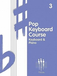 Abbildung von: Pop Keyboard Course, Book 3: Keyboard & Piano - Hal Leonard Publishing Corporation
