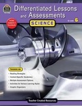 Cover: Differentiated Lessons & Assessments: Science Grade 6 - TEACHER CREATED RESOURCES