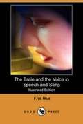 Cover: The Brain and the Voice in Speech and Song (Illustrated Edition) (Dodo Press) - Dodo Press