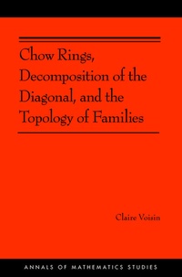 Abbildung von: Chow Rings, Decomposition of the Diagonal, and the Topology of Families - Princeton University Press