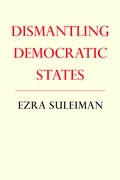 Cover: Dismantling Democratic States - Princeton University Press