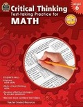 Cover: Critical Thinking: Test-Taking Practice for Math Grade 6 - Teacher Created Resources