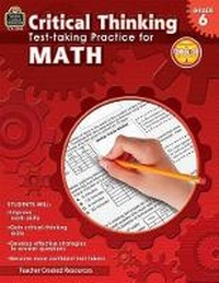 Enlarge image Cover: Critical Thinking: Test-Taking Practice for Math Grade 6 - Teacher Created Resources