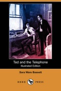 Cover: Ted and the Telephone (Illustrated Edition) (Dodo Press) - Dodo Press
