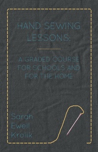Abbildung von: Hand Sewing Lessons; A Graded Course For Schools And For The Home - Read Books