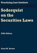 Cover: Soderquist on the Securities Laws - Practising Law Institute