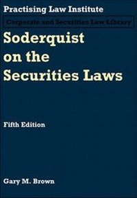 Enlarge image Cover: Soderquist on the Securities Laws - Practising Law Institute
