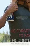 Cover: He Forgot to Say Goodbye - Simon & Schuster Books for Young Readers