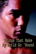Cover: Things That Make My World Go 'Round - AuthorHouse