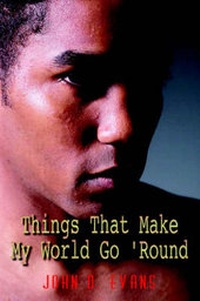 Enlarge image Cover: Things That Make My World Go 'Round - AuthorHouse