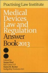 Abbildung von: Medical Devices Law and Regulation Answer Book 2013 - Practising Law Institute