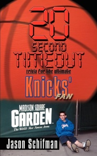 Abbildung von: 20 Second Timeout: Trivia for the Ultimate Knicks' Fan - AuthorHouse
