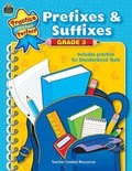 Cover: Prefixes & Suffixes Grade 3 - TEACHER CREATED RESOURCES