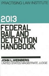 Abbildung von: Federal Bail and Detention Handbook 2013 - Practising Law Institute