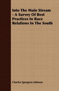 Cover: Into The Main Stream - A Survey Of Best Practices In Race Relations In The South - Read Books