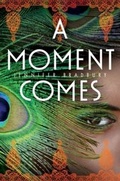 Cover: A Moment Comes - Atheneum Books for Young Readers