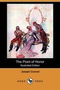 Cover: The Point of Honor (Illustrated Edition) (Dodo Press) - Dodo Press
