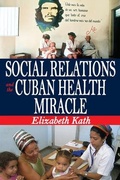 Cover: Social Relations and the Cuban Health Miracle - Routledge