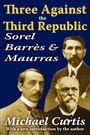 Cover: Three Against the Third Republic - Routledge