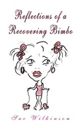 Cover: Reflections of a Recovering Bimbo - Xlibris Us