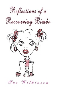 Enlarge image Cover: Reflections of a Recovering Bimbo - Xlibris Us