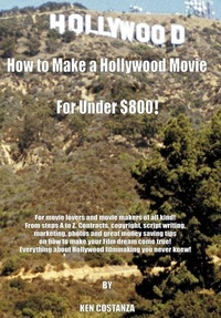 Abbildung von: How to Make a Hollywood Movie for Under $800! - AuthorHouse