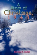 Cover: A Story of Christmas, 1943 - AuthorHouse
