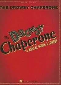 Enlarge image Cover: The Drowsy Chaperone - Hal Leonard Corporation