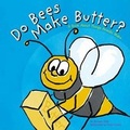 Cover: Do Bees Make Butter? - Picture Window Books