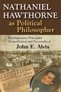 Cover: Nathaniel Hawthorne as Political Philosopher - Routledge