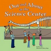 Enlarge image Cover: Out and about at the Science Center - Picture Window Books