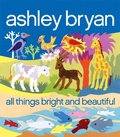 Cover: All Things Bright and Beautiful - Atheneum Books for Young Readers