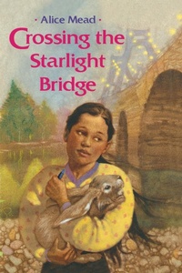 Enlarge image Cover: Crossing the Starlight Bridge - Simon & Schuster Books for Young Readers